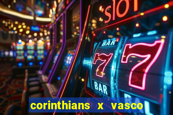 corinthians x vasco da gama ao vivo futemax